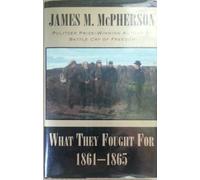 What They Fought for, 1861-65 (WALTER LYNWOOD FLEMING LECTURES IN SOUTHERN HISTORY)