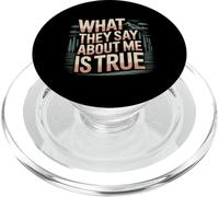 What They Say About Me Is True Sarcasm Quotes - PopSockets PopGrip for MagSafe