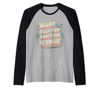 What They Say About Me is True Sarcasm Quotes - Raglan Baseball Tee