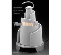 What Things Do: Philosophical Reflections on Technology, Agency, and Design illustrated edition by Verbeek, Peter-Paul (2005) Paperback