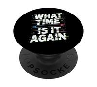 What Time Is It Again Time Blindness To Late PopSockets Adhesive PopGrip