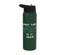 What Time is It Again Time Blindness to Late Stainless Steel Insulated Water Bottle
