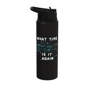 What Time is It Again Time Blindness to Late Stainless Steel Insulated Water Bottle