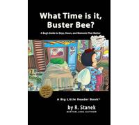 What Time is it, Buster Bee?: A Bug's Guide to Days, Hours, and Moments That Matter: 2 (Bugville Critters: Learn & Explore - Big Ideas for Bright Little Minds)