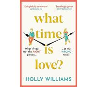 What Time is Love?: The captivating and gorgeously romantic debut you'll fall head over heels for this year!