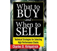 What to Buy and When to Sell: Technical Strategies for Selecting High Performance Stocks