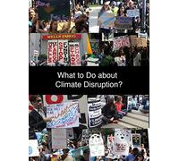 What to Do about Climate Disruption?