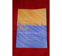 What to Do if You’re Burned Out and Blue?: The essential guide to help you through depression
