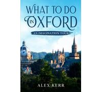 What to do in Oxford, an imagination tour.