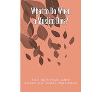 What to Do When a Muslim Dies?