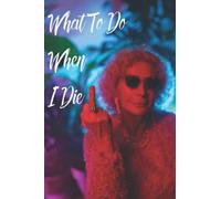 What To Do When I Die: Guided Pre-Death Planner Record All Essential Information for Your Family