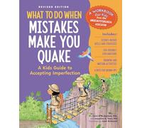 What to Do When Mistakes Make You Quake, Revised Edition: A Kid's Guide to Accepting Imperfection (What-to-Do Guides for Kids)