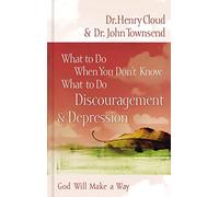 What to Do When You Don't Know What to Do: Discouragement and Depression