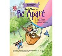 What to Do When You Don't Want to Be Apart by Kristen Lavallee (author), Silv...