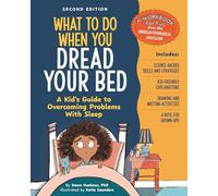 What to Do When You Dread Your Bed, 2nd Edition: A Kid's Guide to Overcoming Problems with Sleep (What-to-Do Guides for Kids)
