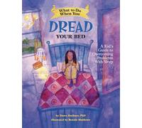 What to Do When You Dread Your Bed: A Kid's Guide to Overcoming Problems With Sleep (What-to-Do Guides for Kids Series)