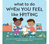What to Do When You Feel Like Hitting : A No Hitting Book for Toddlers