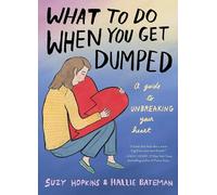 What to Do When You Get Dumped