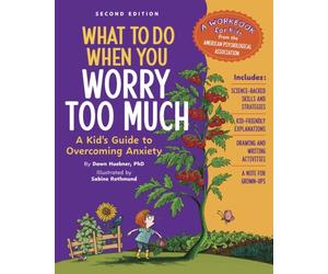 What to Do When You Worry Too Much A Kids Guide to by Dawn Huebner PAPERBACK