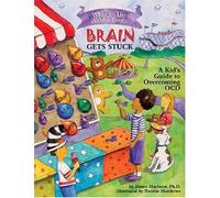 What to Do When Your Brain Gets Stuck: A Kid's Guide to Overcoming OCD (What-to-Do Guides for Kids) by Huebner, Dawn (2007) Paperback