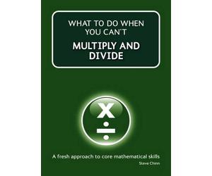 What to Do When Your Can't Multiply and Divide