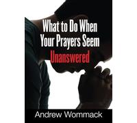 What to Do When Your Prayers Seem Unanswered International (Gospel Truth Series)