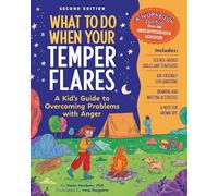 What to Do When Your Temper Flares, 2nd Edition : A Kid's Guide to Overcoming...