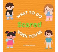 What to Do When You're Scared