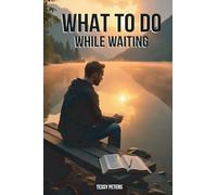 What To Do While Waiting