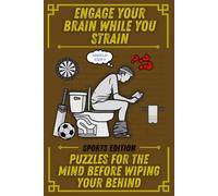 What To Do While You POO - Engage Your Brain While You Strain: Cheeky Toilet Humour Puzzle Book | Sports Quizzes, Trivia & Jokes | Funny Gift for Men, ... Stocking Fillers, Father’s Day & Birthdays