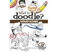 What to Doodle? Moustaches: Over 60 Drawings to Complete & Color (Little Activity Books)
