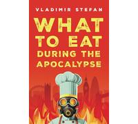 What to Eat During the Apocalypse