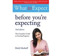 What to Expect: Before You'Re Expecting