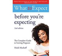 Heidi Murkoff - What to Expect: Before You're Expecting - 2nd Edition - Paperback