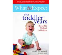 What to Expect: the Toddler Years 2nd Edition by Heidi E. Murkoff (2009-06-30)