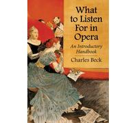 What to Listen for in Opera: An Introductory Handbook