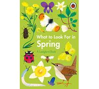 What to Look For in Spring: (A Ladybird Book)