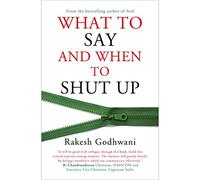 What To Say And When To Shut Up