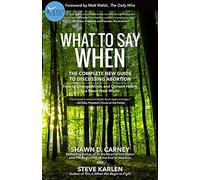 What to Say When: The Complete New Guide to Discussing Abortion