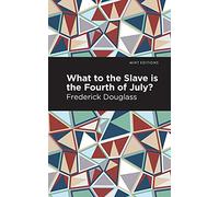What to the Slave is the Fourth of July? (Black Narratives)