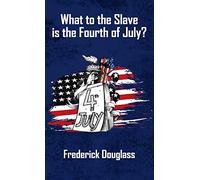 What To The Slave Is The Fourth Of July Hardcover