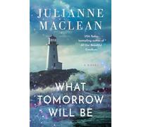 What Tomorrow Will Be: A Novel