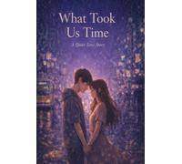 What Took Us Time: A Quiet Love Story
