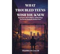 What Troubled Teens Wish You Knew