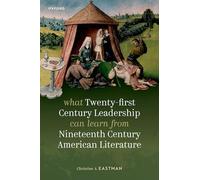 What Twenty-first Century Leadership Can Learn from Nineteenth Century American Literature