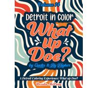 What Up Doe? A Detroit Coloring Experience : Quotes to Fly Higher Adult Coloring Book | Volume 14 | 50 Detroit Vibes to Color | A Detroit-Inspired Coloring Book