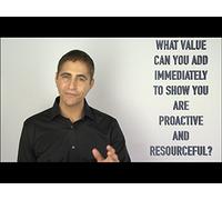 What Value Can You Add Immediately to Show You are Proactive and Resourceful