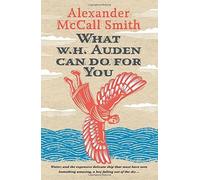 What W. H. Auden Can Do for You (Writers on Writers) by McCall Smith, Alexander (September 29, 2013) Hardcover