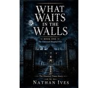 What Waits in the Walls: When the walls begin to whisper, it is already too late. (The Blackridge Chronicles)