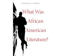 What Was African American Literature?: 10 (The W. E. B. Du Bois Lectures)